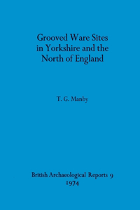 Grooved Ware Sites in Yorkshire and the North of England