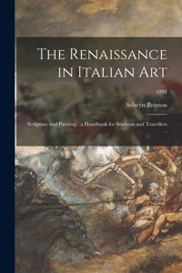 The Renaissance in Italian Art; Sculpture and Painting