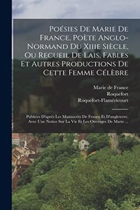 Poésies De Marie De France, Poète Anglo-normand Du Xiiie Siècle, Ou Recueil De Lais, Fables Et Autres Productions De Cette Femme Célèbre