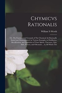 Chymicvs Rationalis