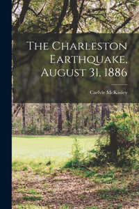 Charleston Earthquake, August 31, 1886