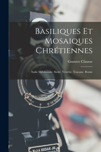 Basiliques Et Mosaiques Chrétiennes