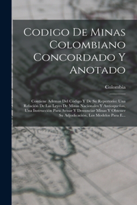 Codigo De Minas Colombiano Concordado Y Anotado