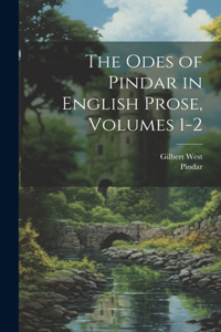 Odes of Pindar in English Prose, Volumes 1-2