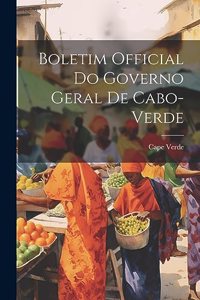Boletim Official Do Governo Geral De Cabo-verde