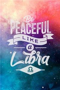 Be Peaceful Like A Libra