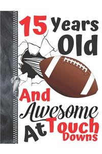 15 Years Old And Awesome At Touch Downs