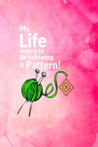My Life Seems to Be Following a Pattern!