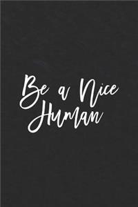 Be A Nice Human