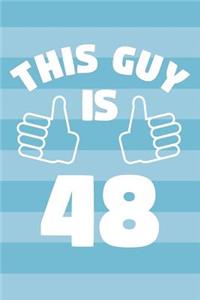 Notebook for 48 Year Old Man - This Guy Is 48 Years Old - Mens Journal - 48th Birthday Gift For Men