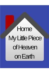 Home My Little Piece of Heaven on Earth