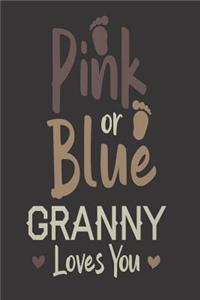 Pink Or Blue Granny Loves You