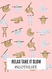 Relax Take It Slow #Slothlife