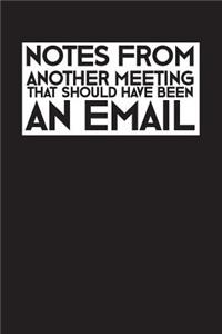 Notes From Another Meeting That Should Have Been An Email