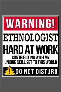 Warning Ethnologist Hard At Work