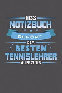 Dieses Notizbuch Gehört Dem Besten Tennislehrer Aller Zeiten