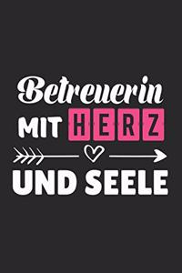 Betreuerin Mit Herz Und Seele: A5 Liniertes - Notebook - Notizbuch - Taschenbuch - Journal - Tagebuch - Ein lustiges Geschenk für Freunde oder die Familie und die beste Betreuerin