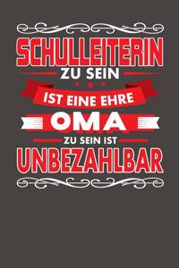 Schulleiterin Zu Sein Ist Eine Ehre - Oma Zu Sein Ist Unbezahlbar