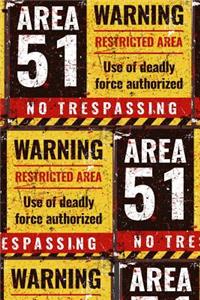 Area 51 Warning Restricted Area Use of Deadly Force Authorized No Trespassing