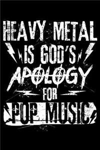 Heavy Metal Is God's Apology For Pop Music