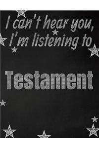 I can't hear you, I'm listening to Testament creative writing lined notebook