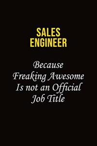 Sales Engineer Because Freaking Awesome Is Not An Official Job Title