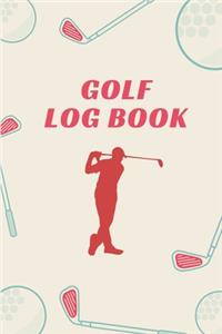 Golf Log Book: 6x9 - Track Your Game Stats I Scorecard Templates I Golf Golfer Gift I Record Log I Performance Tracking I Golfing Journal