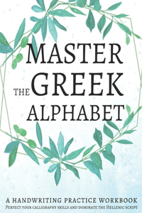 Master the Greek Alphabet, A Handwriting Practice Workbook
