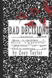 Bad Decisions