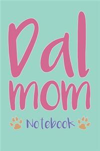 Dal Mom Composition Notebook of Dalmatian Dog Mom Journal