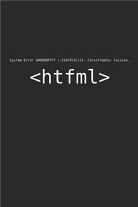 System Error Catastrophic Failure Htfml