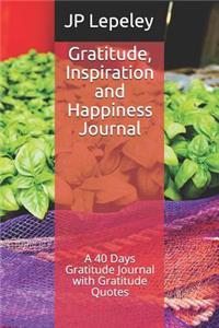 Gratitude, Inspiration and Happiness Journal