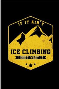 If it Ain't Ice Climbing I don't want it