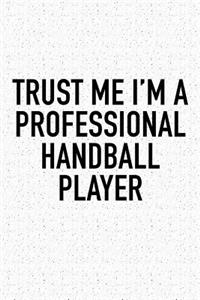 Trust Me I'm A Professional Handball Player