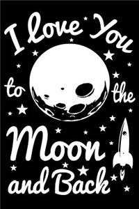 I Love you To the Moon And Back