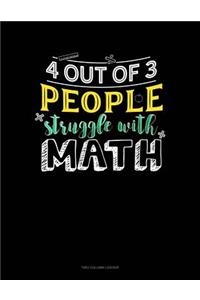 4 Out Of 3 People Struggle With Math