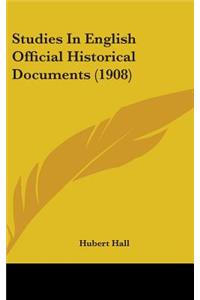 Studies in English Official Historical Documents (1908)