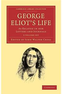 George Eliot's Life, as Related in Her Letters and Journals 3 Volume Set