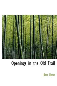 Openings in the Old Trail