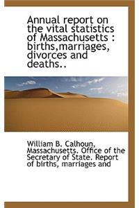 Annual Report on the Vital Statistics of Massachusetts