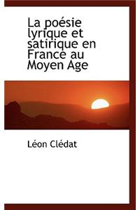 La Po Sie Lyrique Et Satirique En France Au Moyen Age