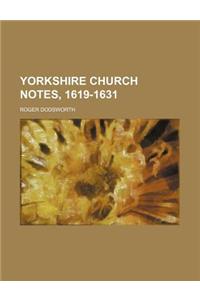 Yorkshire Church Notes, 1619-1631