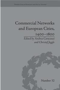 Commercial Networks and European Cities, 1400-1800