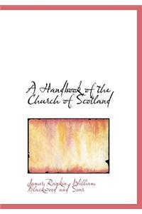 A Handbook of the Church of Scotland