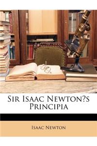 Sir Isaac Newtons Principia