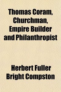 Thomas Coram, Churchman, Empire Builder and Philanthropist