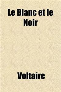 Le Blanc Et Le Noir