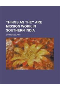 Things as They Are Mission Work in Southern India
