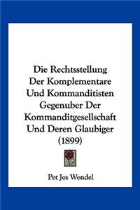 Rechtsstellung Der Komplementare Und Kommanditisten Gegenuber Der Kommanditgesellschaft Und Deren Glaubiger (1899)