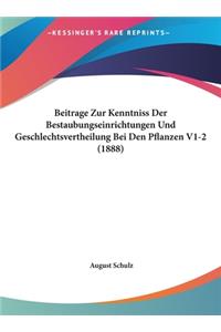 Beitrage Zur Kenntniss Der Bestaubungseinrichtungen Und Geschlechtsvertheilung Bei Den Pflanzen V1-2 (1888)